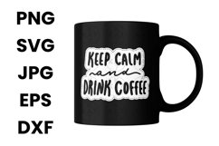 Funny Keep Calm And Drink Coffee Humor SVG Product Image 3