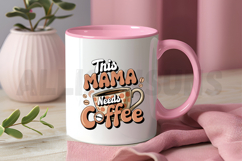 This Mama Needs Coffee Sublimation, Funny Mom Sublimation Product Image 3