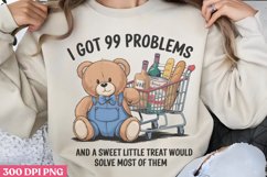 I Got 99 Problems PNG, Funny Sarcastic Sublimation Quotes P Product Image 1