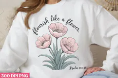 Flourish like a flower PNG, Christian Bible Verses Sublimati Product Image 3