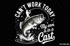 Can&#039;t work today my arm is in a cast svg | Father&#039;s day Svg Product Image 1