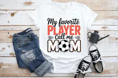 My favorite player call me mom PNG Sublimation | Soccer PNG Product Image 3
