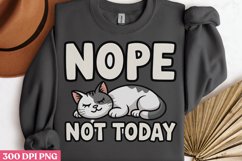 Nope not today PNG, Funny Cat Lover Sublimat Product Image 3