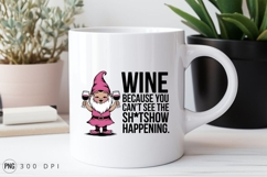 Wine Because You Cant See The Show Sublimation Png Product Image 3