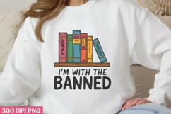 I'm with the banned PNG,Reading Books Sublimation PNG Product Image 1
