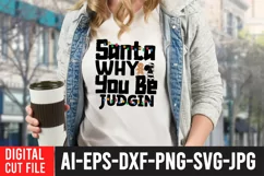 Santa Why You be JudginT-Shirt Design , Christmas Shirt SVG Product Image 3