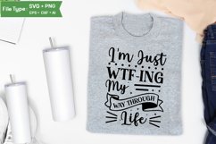I'm Just Wtf-ing My Way Through Life SVG Cut File Product Image 3