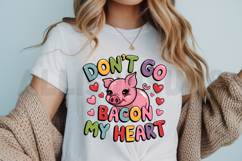 Don&#039;t go bacon my heart PNG, Bacon lover Sublimation PNG Product Image 3