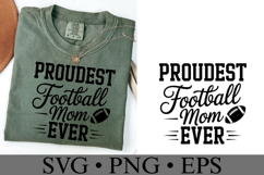 Proudest Football Mom Ever Svg | Game Day Svg | Shirt Svg Product Image 3