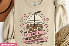 Iced Coffee is my Love PNG, Coffee Valentine Sublimatio Product Image 1