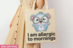 I Am Allergic to Mornings PNG ? PNG, Funny Product Image 3