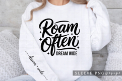 Roam Often Dream Wide Travel Quote Sleeve Design PNG Product Image 3