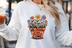 BE PROUD OF HOW FAR PNG, Motivational sublimation P Product Image 1