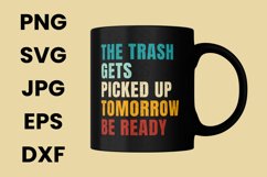 Retro Vintage The Trash Gets Picked Up Tomorrow Be Ready SVG Product Image 3