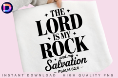 The Lord Is My Rock and Salvation Psalm 62:6 Christian PNG Product Image 4