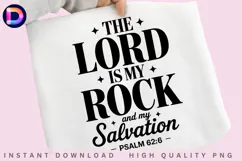 The Lord Is My Rock and Salvation Psalm 62:6 Christian PNG Product Image 4