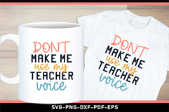 Don't make me use my teacher voice, Funny Sarcastic Quotes Product Image 3
