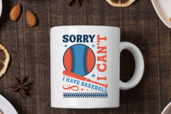 Sorry I Can't I Have Baseball SVG T-Shirt Design Product Image 3