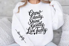 Grow Daily Shine Gently Live Fully PNG Sleeve Design Product Image 1