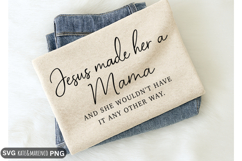 Jesus Made Her a Mama SVG | Christian SVG | Scripture PNG Product Image 2