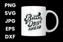 Inspirational Better Days Ahead Motivation Saying SVG Product Image 3