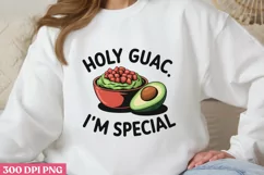 Holy Guac I’m Special PNG, Avocado Sublimation PNG Product Image 1