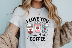 I love you more than coffee PNG, Coffee lover Sublimation Product Image 3
