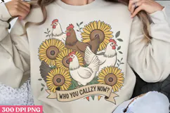 Who you callzy now PNG, Chicken Farm Sublimation Product Image 3