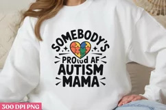 Somebody's Proud AF Autism PNG, Autism Sublimation PNG Product Image 3