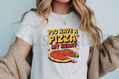 You have a pizza my heart PNG, Pizza lover Sublimation Product Image 3