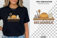Breadaholic PNG | Sourdough Baking Clipart Design Product Image 3
