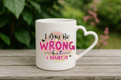 I may be wrong but i doubt it, Sarcastic Sublimation PNG Product Image 3