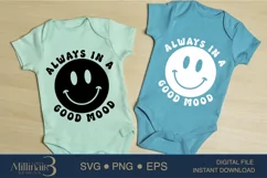 Always In A Good Mood SVG PNG Sublimation | Newborn |Baby Product Image 3