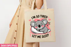 I M SO TIRED LET ME SLEEP PNG, Lazy Sublimation PNG Product Image 3