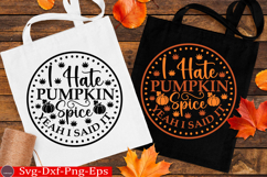 I Hate Pumpkin Spice Yeah I Said It Fall Round Sign SVG Product Image 3