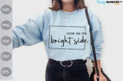 Look on the bright side svg / Positive Quote svg Design Product Image 1