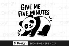 Give Me Five Minutes Panda SVG PNG Product Image 1