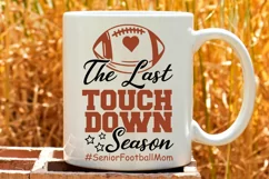 The Last Touchdown Season Svg, Senior Football Mom Svg. Product Image 4
