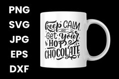 Keep Calm And Get Your Hot Chocolate Winter Season SVG Product Image 3