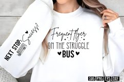 Frequent flyer on the struggle bus Sleeve SVG PNG Product Image 3