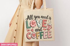 All you need is love PNG, Coffee Valentines day Sublimation Product Image 3