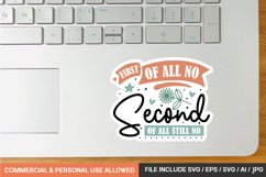 First Of All No Second Of All Still No Sticker Design Product Image 1