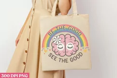 Be The Good See The PNG, Mental Health Sublimation PNG Product Image 3