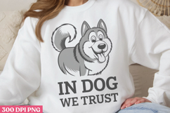 In dog we trust PNG, Sarcastic Cartoon Dogs Sublimati Product Image 3
