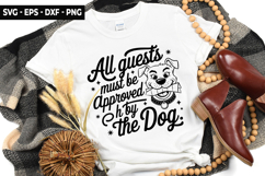 All Guests Must Be Approved The Dog SVG - Dog t-shirt Design Product Image 1