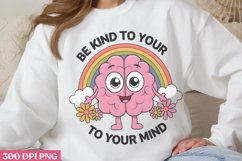 Be Kind To Your Mind PNG, Anxiety Sublimation PNG Product Image 3