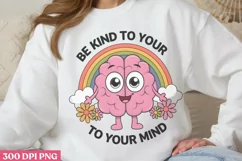 Be Kind To Your Mind PNG, Anxiety Sublimation PNG Product Image 3