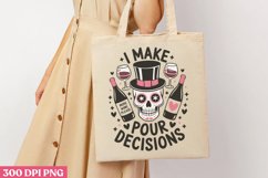 I make pour decisions PNG, Wine Lover Sublimation PNG Product Image 1