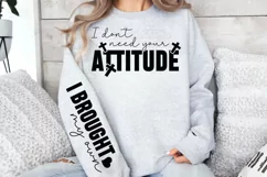 I don't need your attitude Sleeve SVG PNG, i brought my own Product Image 3