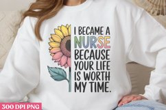 I became a nurse because your life PNG, Nurse Sublimation PN Product Image 1